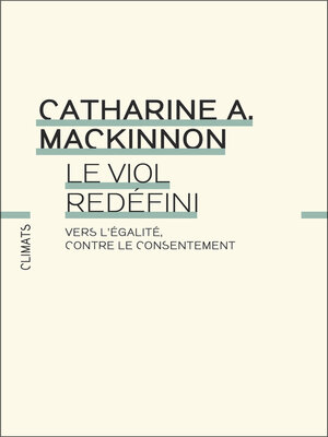 cover image of Le Viol redéfini. Vers l'égalité, contre le consentement